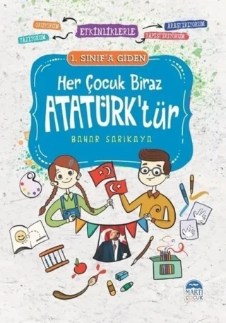 1.sınıfa Giden Her Çocuk Biraz Atatürk'tür-martı Çocuk Yayınları