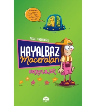 Hayalbaz'ın Maceraları- Uzaylılar- Martı Çocuk Yayınları