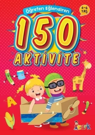 Öğreten Eğlendiren 150 Aktivite 4-6 Yaş - Bıcırık Yayınları