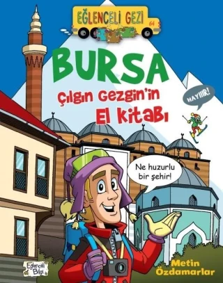 Bursa Çılgın Gezginin El Kitabı - Eğlenceli Bilgi Yayınları
