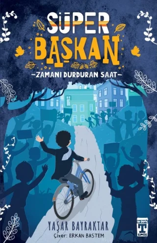 Süper Başkan - Zamanı Durduran Saat - Timaş Yayınları