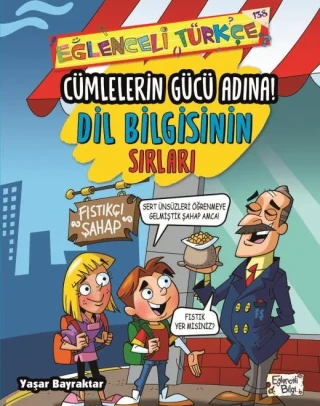 Cümlelerin Gücü Adına! - Dil Bilgisinin Sırları - Eğlenceli Bilgi Yayınları
