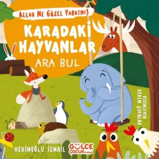 Karadaki Hayvanlar - Ara Bul - Allah Ne Güzel Yaratmış - Gülce Yayınları