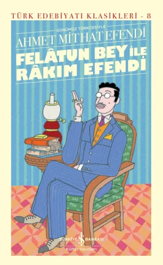 Felatun Bey İle Rakım Efendi 8 - İş Bankası Yayınları