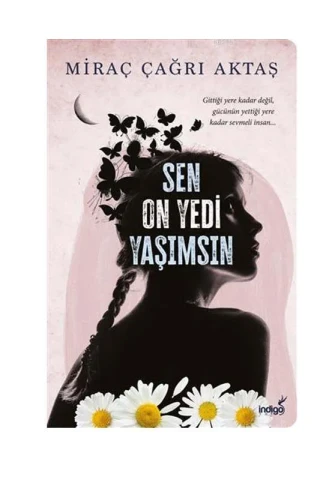 Sen On Yedi Yaşımsın - İndigo Yayınları