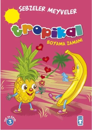 Sebzeler Meyveler- Tropikal Boyama Zamanı- Timaş Yayınları
