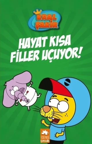 Kral Şakir 4 - Hayat Kısa Filler Uçuyor! - Eksik Parça Çocuk Yayınları