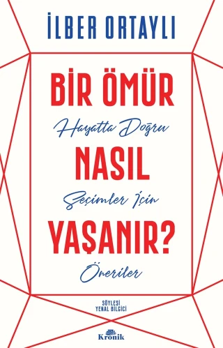Bir Ömür Nasıl Yaşanır ?-kronik Yayınları